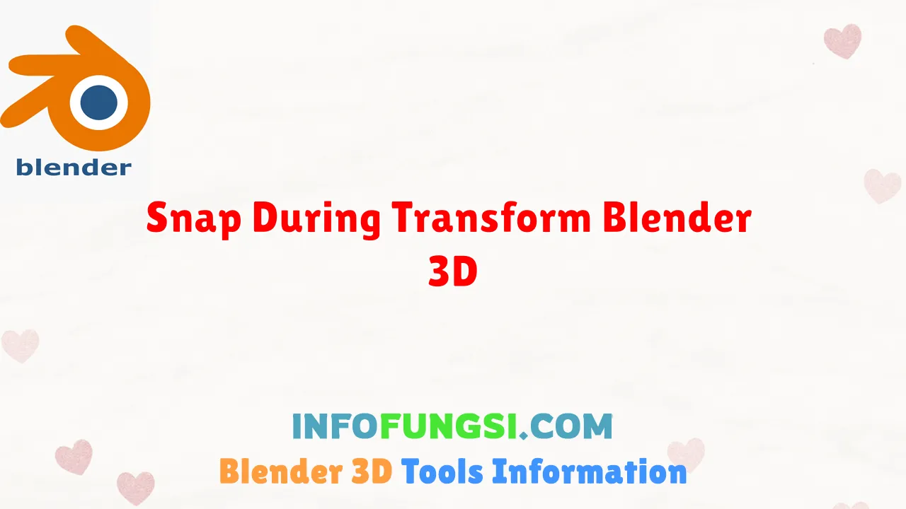 Snap During Transform Blender 3D