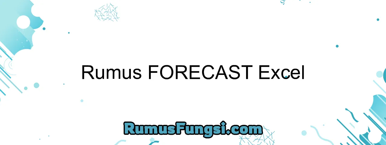 Rumus FORECAST Excel