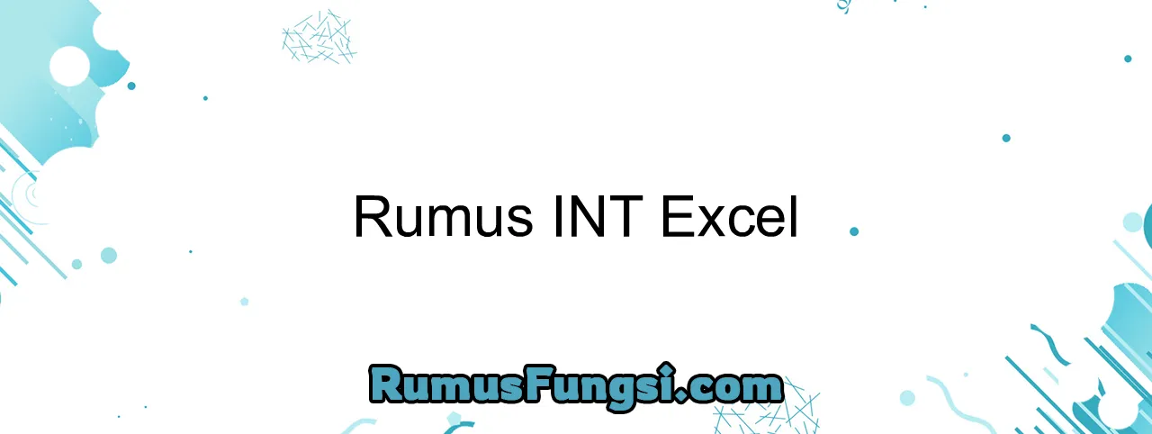 Rumus INT Excel