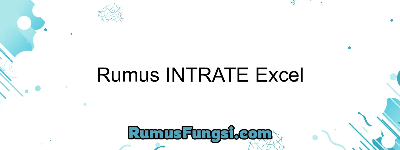 Rumus INTRATE Excel