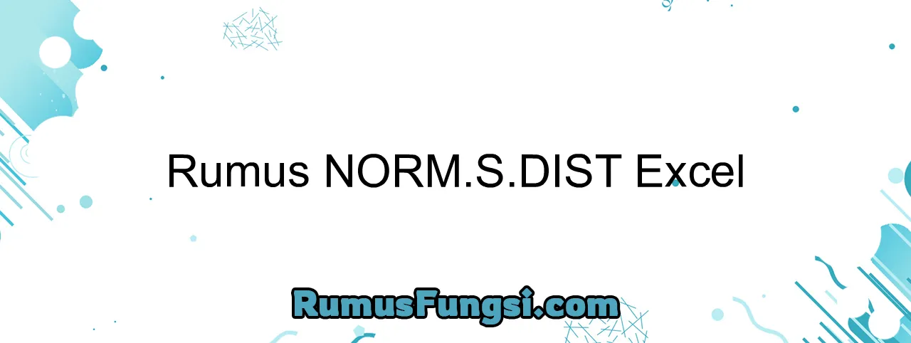 Rumus NORM.S.DIST Excel