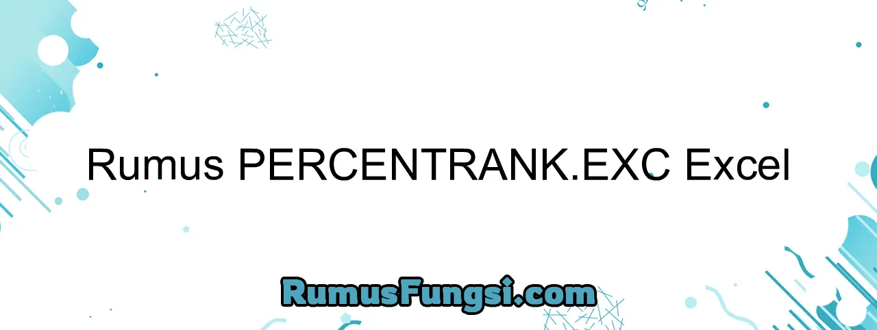 Rumus PERCENTRANK.EXC Excel