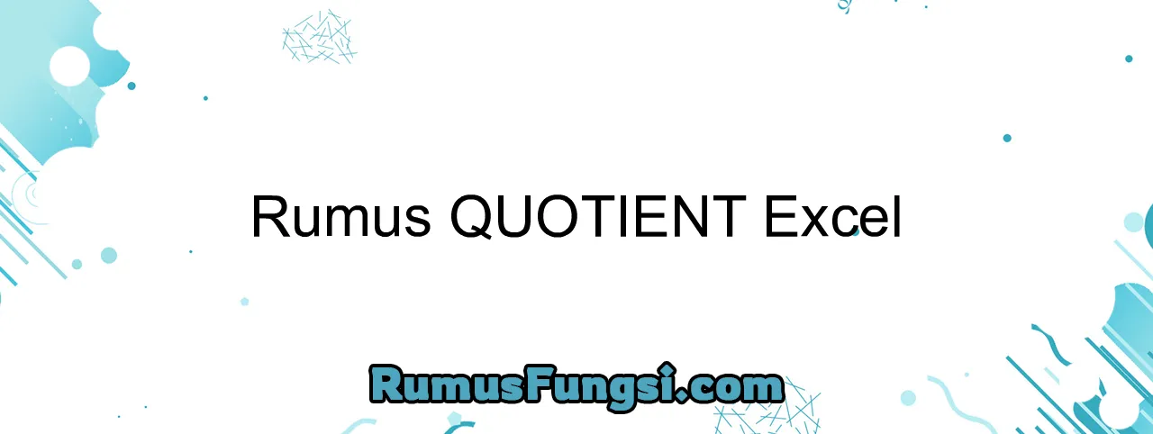 Rumus QUOTIENT Excel