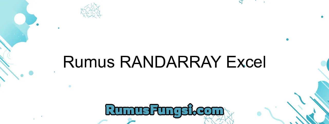 Rumus RANDARRAY Excel