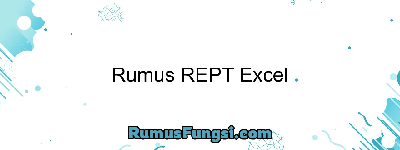 Rumus REPT Excel