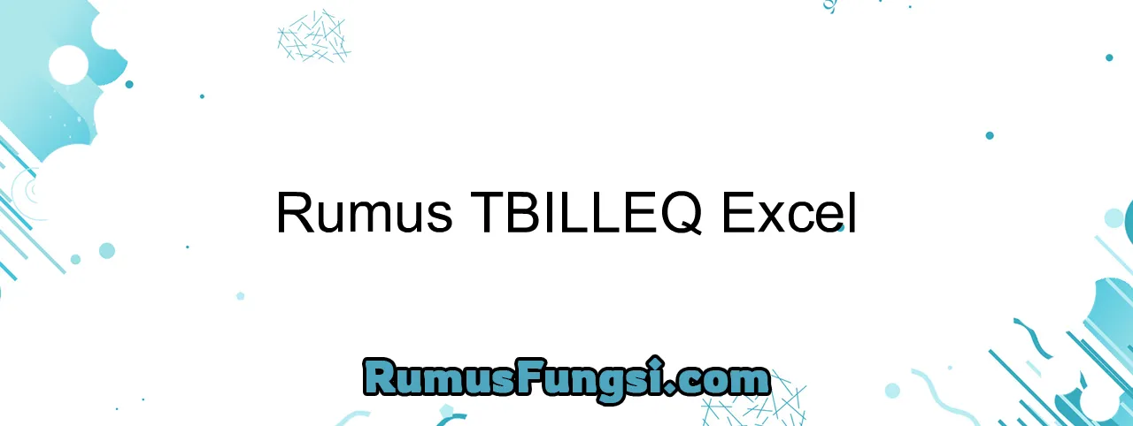 Rumus TBILLEQ Excel