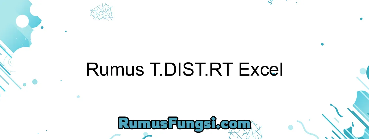 Rumus T.DIST.RT Excel