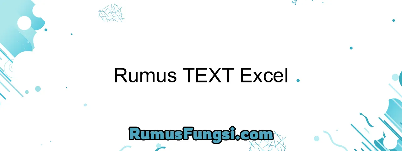 Rumus TEXT Excel