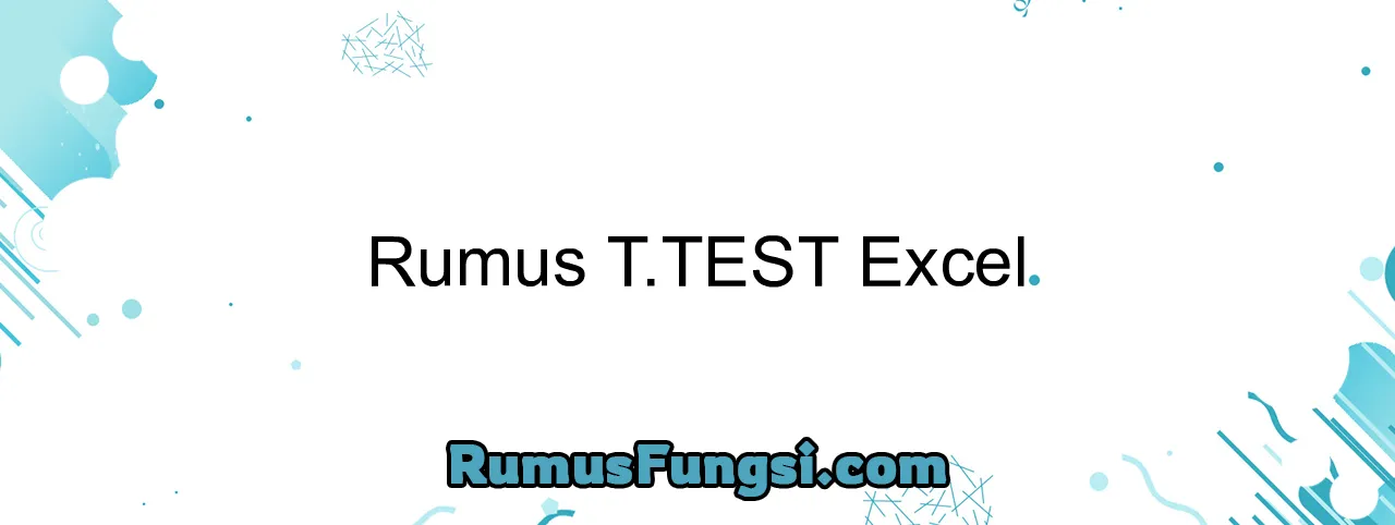 Rumus T.TEST Excel