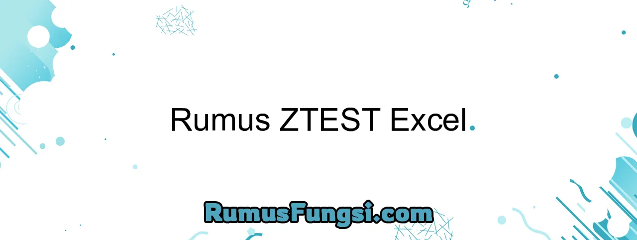 Rumus ZTEST Excel